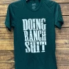 Texas True 3413 Doing Ranch Shit Printed Tee Emerald Tri Blend 2 Texas True 3413 Doing Ranch Shit Printed Tee Emerald Tri Blend -Western Cowboy Equipment IMG 1428